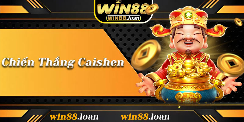 Chiến Thắng Caishen – Hành Trình Săn Thưởng Trong Thế Giới May Mắn Đầy Sắc Màu Tại Win88